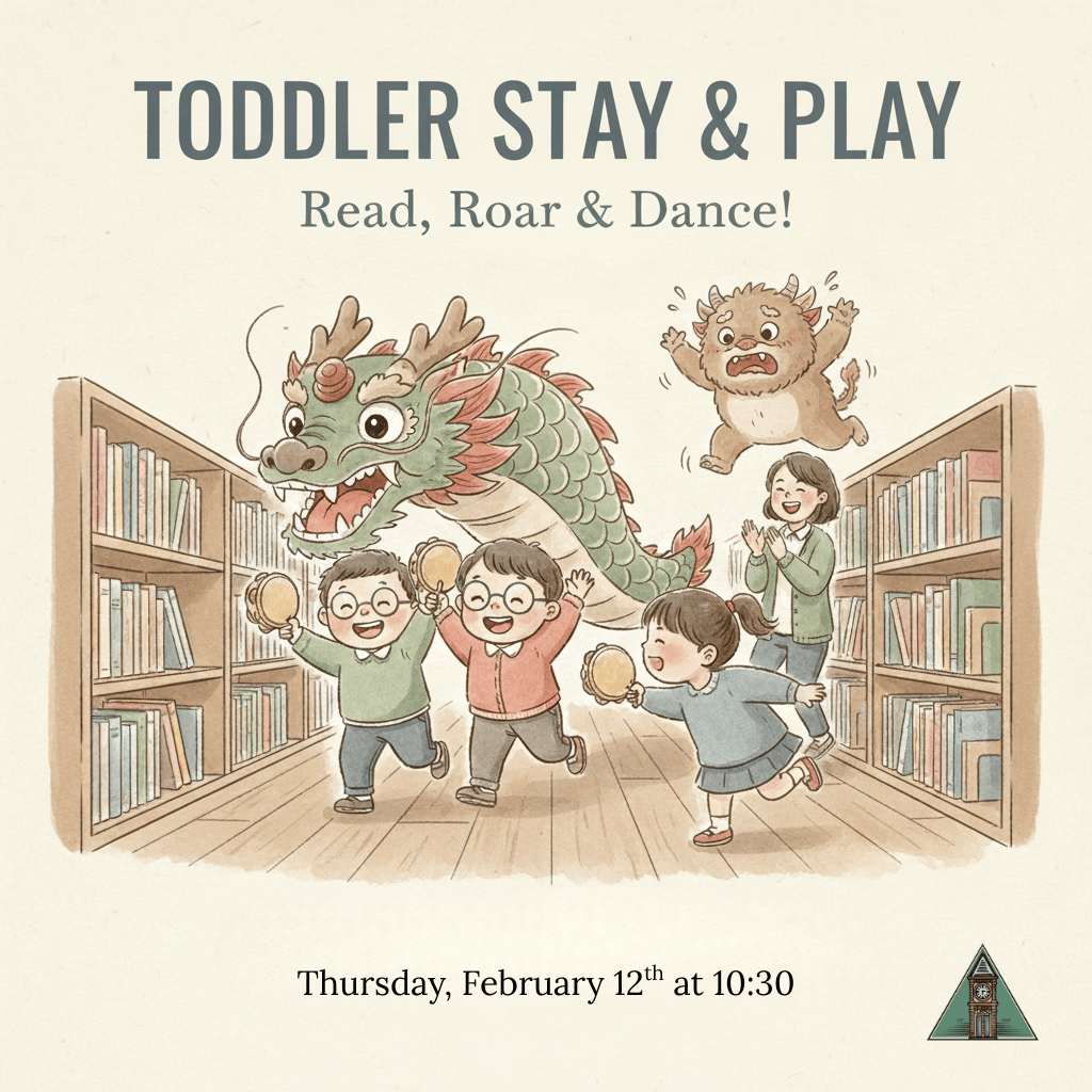 A whimsical illustration for a "Toddler Stay & Play" event. In the center, three young children run and play tambourines between library bookshelves. They are accompanied by a large, friendly green dragon and a small, fuzzy brown monster. A librarian stands in the background, smiling and clapping. The text reads: "Toddler Stay & Play: Read, Roar & Dance! Thursday, February 12th at 10:30."