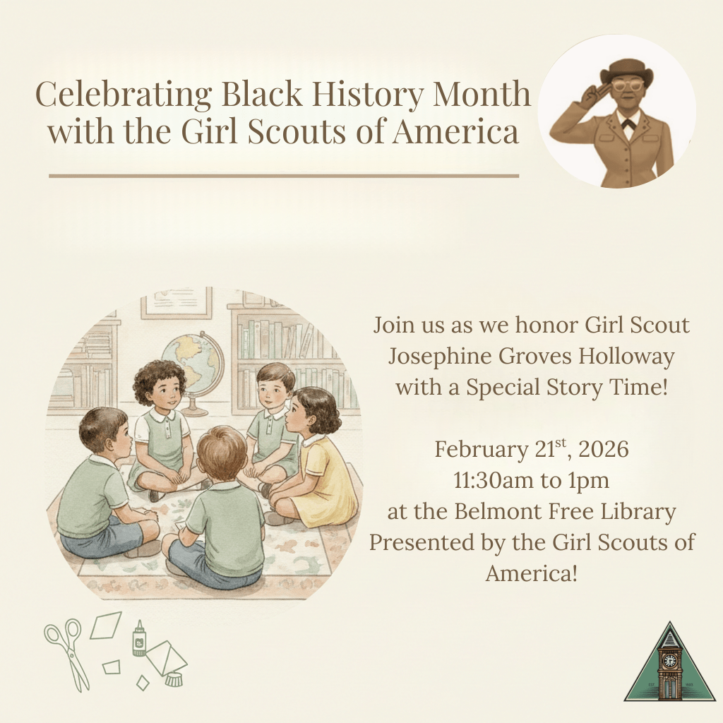 A promotional graphic for a Black History Month event presented by the Girl Scouts of America. The flyer includes an illustration of Josephine Groves Holloway in uniform and a drawing of children sitting in a circle in a library. Text details a Special Story Time at the Belmont Free Library on February 21st, 2026, from 11:30 AM to 1:00 PM.