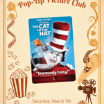 A vintage-style flyer for the Saturday Morning Pop-Up Picture Club. The center features the DVD cover for the movie "The Cat in the Hat" starring Mike Myers. Text at the bottom states the event is Saturday, March 7th at 10:30 am in the Children’s Room. The border is decorated with illustrations of popcorn, a movie camera, and film strips.
