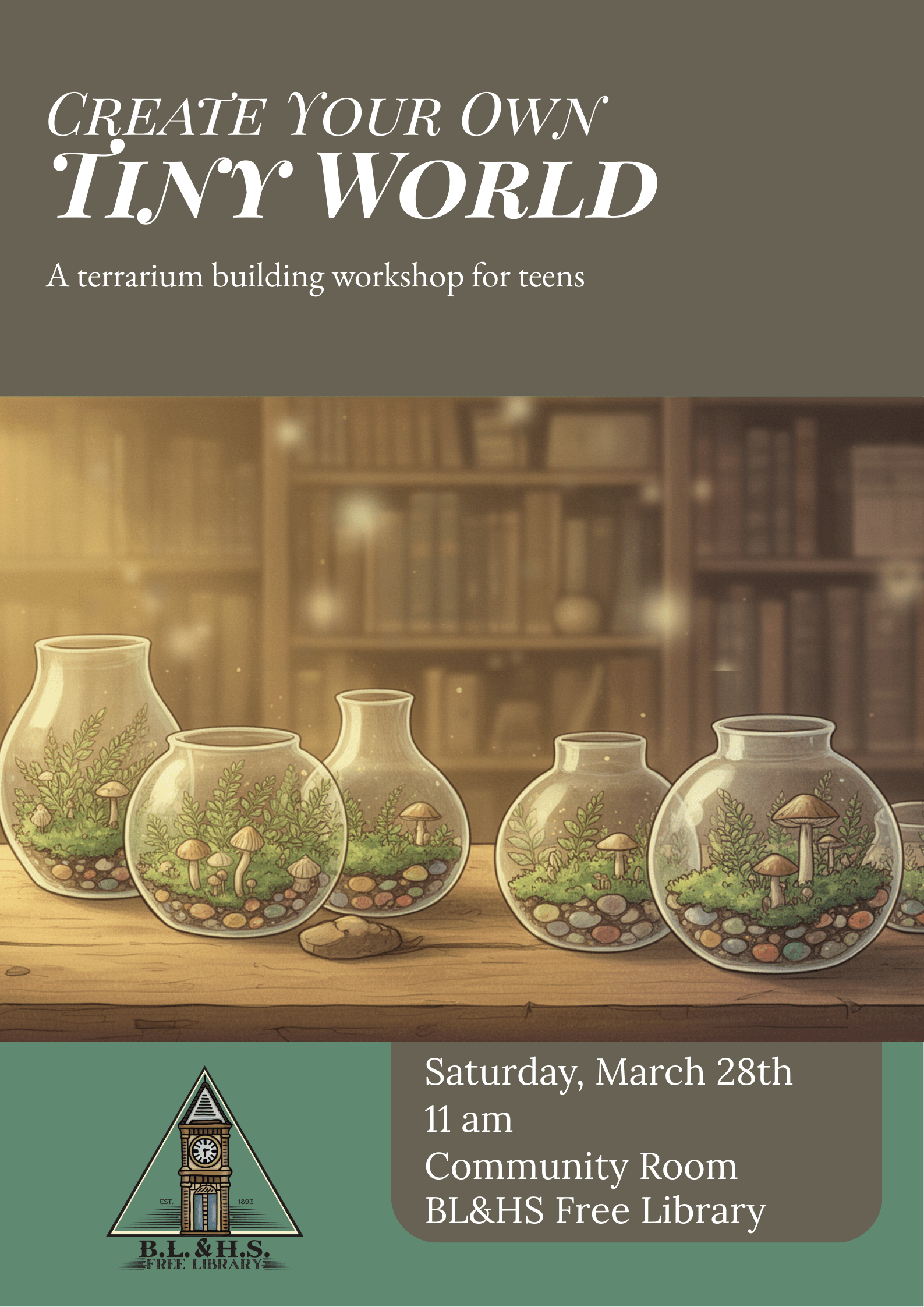 illustrated poster for a teen terrarium workshop titled “Create Your Own Tiny World.” Several glass terrariums with moss, plants, and small mushrooms sit on a wooden table in front of blurred library shelves, with warm golden lighting and soft glowing specks.