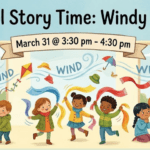 Preschool Story Time: Windy Weather. March 31 from 3:30 pm to 4:30 pm. Illustration of a librarian reading 'The Wind Blew' to a group of diverse children who are playing with colorful scarves and hats blowing in the wind.