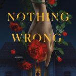 A book cover for "You Did Nothing Wrong" by CG Drews. Against a dark, navy blue night sky, a pale hand reaches down from the top of the frame, holding a large red rose that is dripping blood. More red roses and thorny vines hang around the hand. Below the hand is the silhouette of a dark, two-story house with a single lit window showing the shadow of a person standing inside. The title is written in large, elegant gold serif lettering.