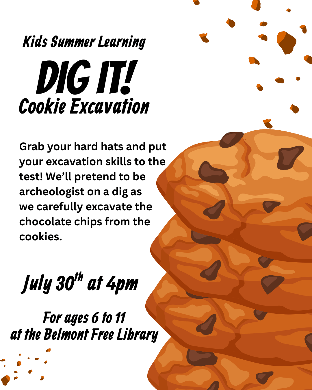 Event flyer for Belmont Free Library's Kids Summer Learning program titled 'DIG IT! Cookie Excavation' on July 30th at 4:00 PM. Graphic features a large stack of chocolate chip cookies with crumbs flying at the top.