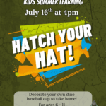 Event flyer for Belmont Library's Kids Summer Learning program titled 'Hatch Your Hat!' for ages 6 to 11. The event takes place on July 16th at 4:00 PM. Participants will decorate their own dinosaur baseball cap to take home.